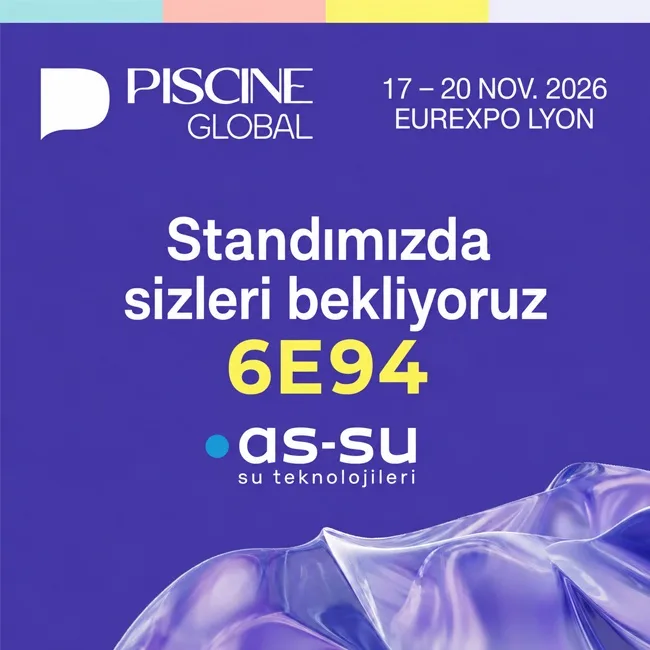 AS-SU Su Teknolojileri, Piscine Global Lyon 2026 Fuarı'nda Ziyaretçileriyle Buluşuyor
